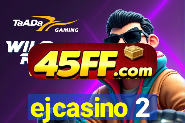 ejcasino 2